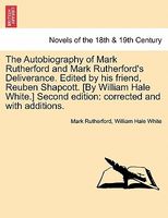 The Autobiography Of Mark Rutherford And Mark Rutherford's Deliverance
