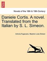 Daniele Cortis. A Novel. Translated From The Italian By S. L. Simeon.