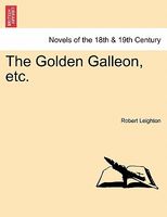 Cover of The Golden Galleon, Etc. by Robert Leighton