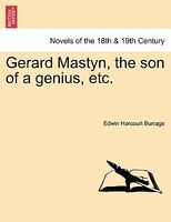 Cover of Gerard Mastyn, The Son Of A Genius, Etc. by Edwin Harcourt Burrage