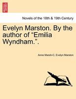 Evelyn Marston. By The Author Of Emilia Wyndham..