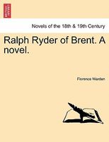 Ralph Ryder Of Brent. A Novel.