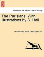 The Parisians. With Illustrations By S. Hall.