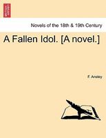 Cover of A Fallen Idol. (A Novel.) by F. Anstey