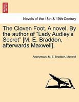 The Cloven Foot novel. By the author of "Lady Audley's Secret" (M. E. Braddon, afterwards Maxwell).