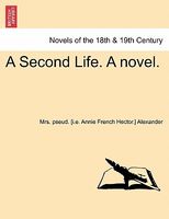 A Second Life. A Novel.