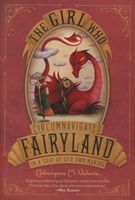 The Girl Who Circumnavigated Fairyland in a Ship of Her Own Making