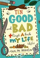 Ten Good and Bad Things About My Life (So Far)