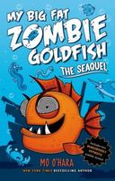 My Big Fat Zombie Goldfish: The Seaquel