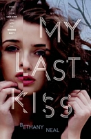 Cover of My Last Kiss by Bethany Neal