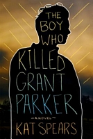 The Boy Who Killed Grant Parker