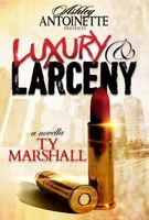 Luxury and Larceny: Part 1