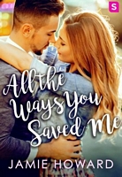 All The Ways You Saved Me