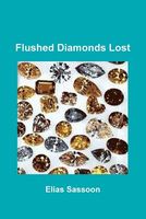 Cover of Flushed Diamonds Lost by Elias Sassoon