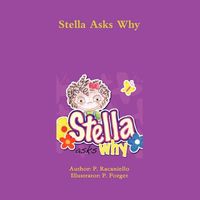 Cover of Stella Asks Why by P. Racaniello