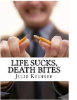 Life Sucks, Death Bites