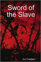 Cover of Sword of the Slave by Eric Thompson