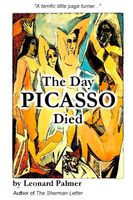 Cover of The Day Picasso Died by Leonard Palmer