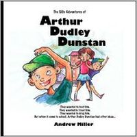 The Silly Adeventures of Arthur Dudley Dunstan