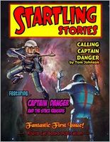 Cover of Startling Stories: Calling Captain Danger: Fantastic First Issue: Featuring Captain Danger and the Space Rangers by Wild Cat Books