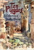 Cover of Ten Plagues: A Collection of Deadly Stories by Ian Donnell Arbuckle