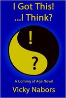 Cover of I Got This!...I Think? by Vicky Nabors