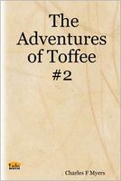 Cover of The Adventures of Toffee 2 by Charles F. Myers