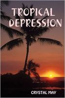 Cover of Tropical Depression by Crystal May