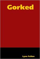 Cover of Gorked by Lynn Fulton