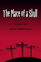 Cover of The Place of a Skull by Berne Kent