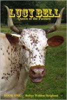 Cover of Lucy Bell: Queen of the Pasture 1 by Rubye Weldon Stripland