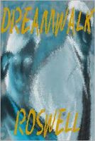 Cover of Dreamwalk Roswell by Thomas Nowlin Harrison
