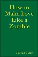 How to Make Love Like a Zombie