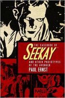 The Casebook of Seekay and Other Prototypes of the Avenger