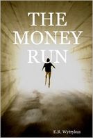 Cover of The Money Run by E.R. Wytrykus