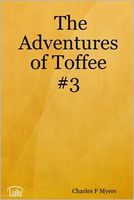 Cover of The Adventures of Toffee 3 by Charles F. Myers
