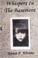 Cover of Whispers in the Basement by Byron F. Abrams