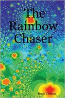 Cover of The Rainbow Chaser by Rudy Thomas
