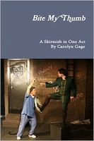 Bite My Thumb: A Skirmish in One Act