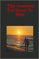 Cover of This Journeys Too Sweet to Miss by George Major