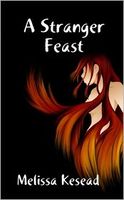 Cover of A Stranger Feast by Melissa Kesead