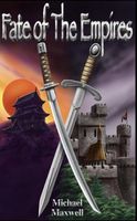 Cover of Fate of the Empires by Michael J.R. Maxwell