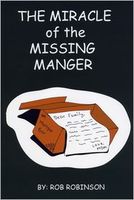 Cover of The Miracle of the Missing Manger by Rob Robinson