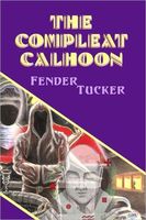 Cover of The Compleat Calhoon by Fender Tucker