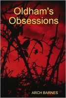 Cover of Oldham's Obsessions by Arch Barnes