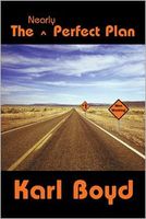 Cover of The Nearly Perfect Plan by Karl Boyd