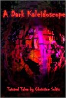 Cover of A Dark Kaleidoscope by Christine Soltis