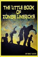 The Little Book of Zombie Limericks