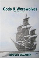 Cover of Gods & Werewolves: A Short Story Collection by Robert Segarra