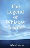 The Legend of Whiskey Island